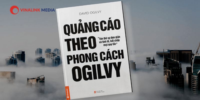 Quảng cáo theo phong cách Ogilvy - David Ogilvy